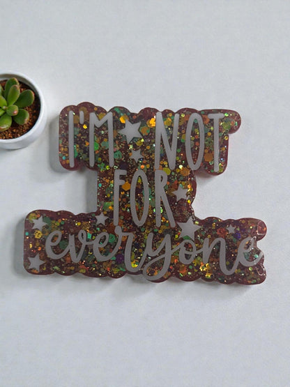 I'm Not For Everyone Magnet, Unique Gift for Friends